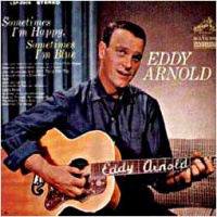 Eddy Arnold - Sometimes I'm Happy, Sometimes